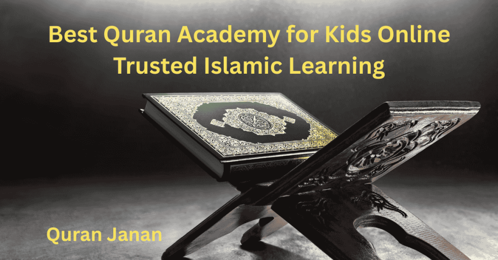 Best Quran Academy for Kids Online | Trusted Islamic Learning