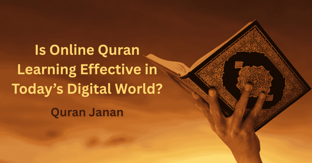 Is Online Quran Learning Effective in Today’s Digital World?