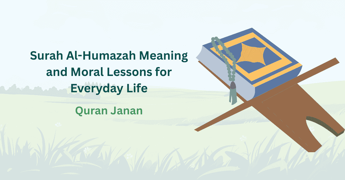 Surah Al-Humazah Meaning and Moral Lessons for Everyday Life