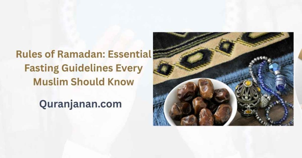 Rules of Ramadan: Essential Fasting Guidelines Every Muslim Should Know