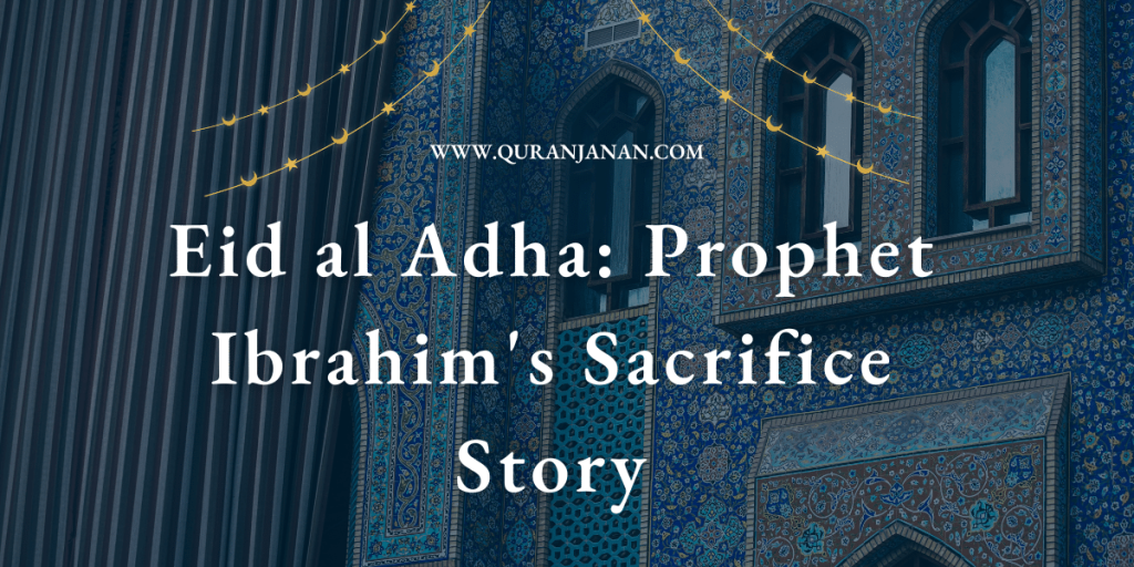 Eid al Adha: Prophet Ibrahim's Sacrifice Story