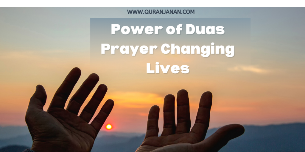Power of Duas: Prayer Changing Lives