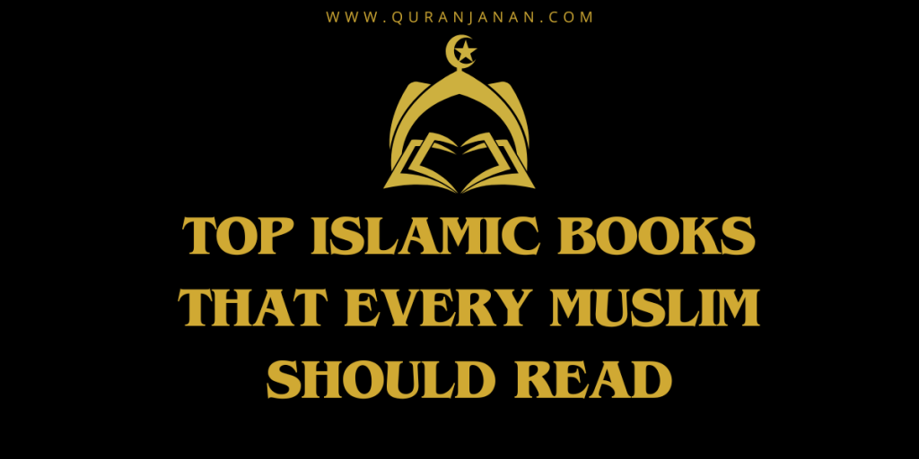 Top Islamic Books That Every Muslim Should Read
