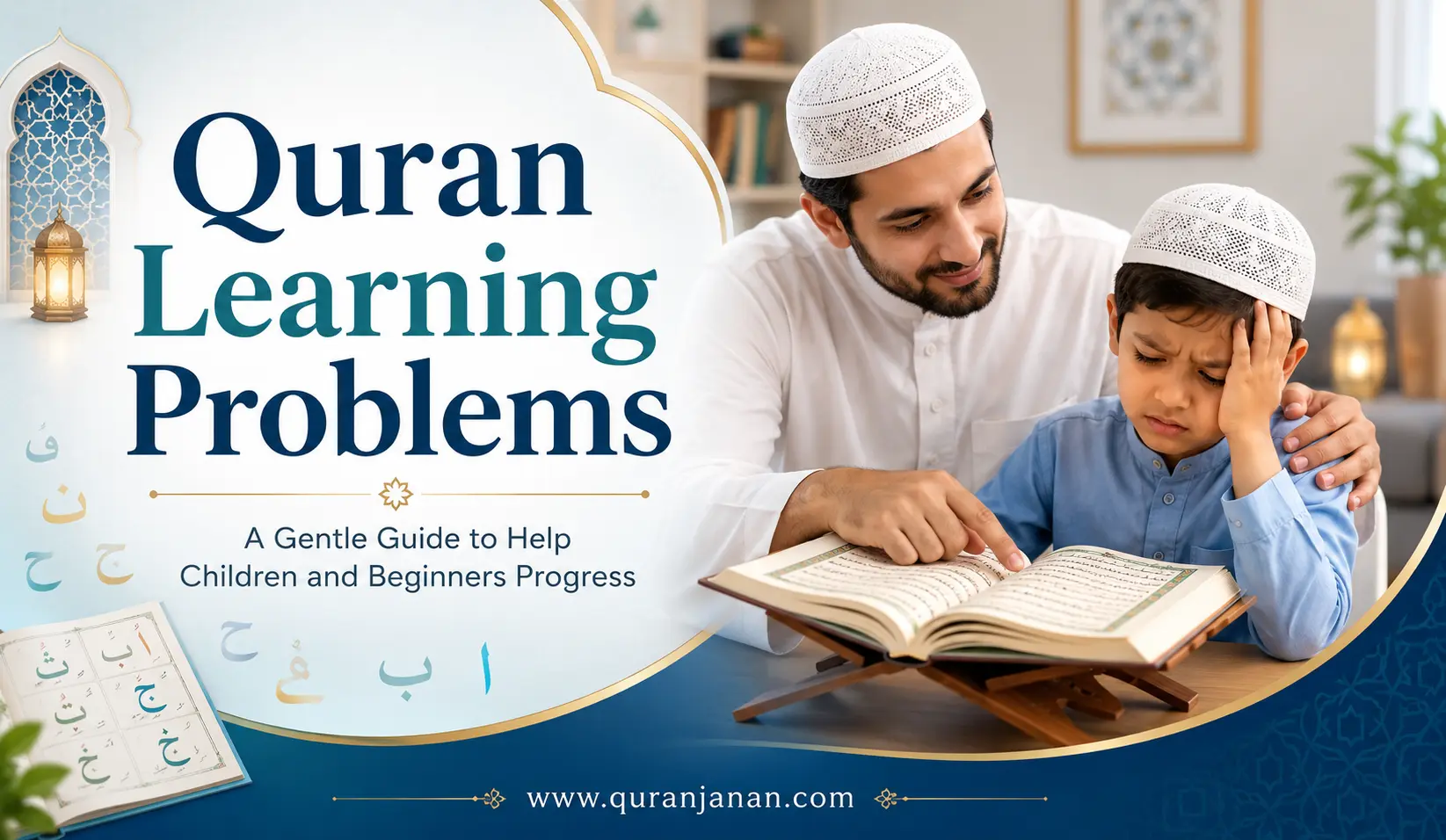 Quran Learning Problems: A Gentle Guide to Help Children and Beginners Progress