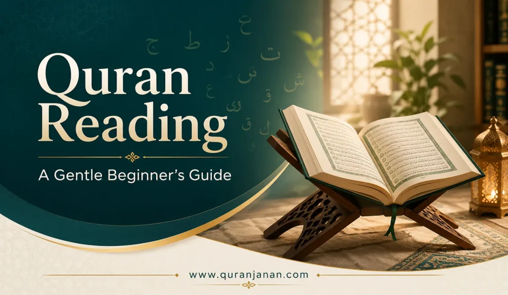 Quran Reading: A Gentle Beginner’s Guide to Reading the Quran with Confidence